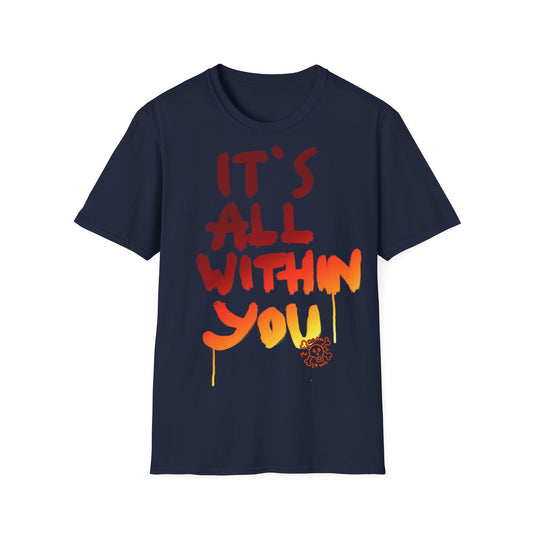 It s all within you Unisex Softstyle T-Shirt